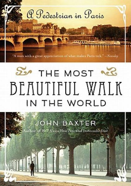 The Most Beautiful Walk in the World：A Pedestrian in Paris