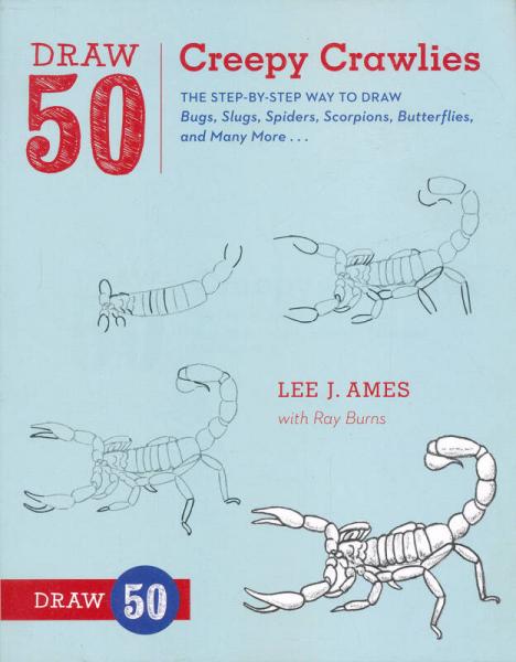 Draw 50 Creepy Crawlies: The Step-By-Step Way to