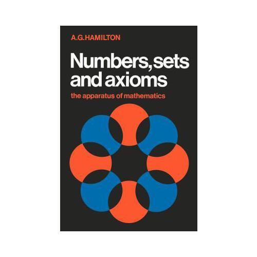 Numbers, Sets and Axioms: The Apparatus of Mathematics