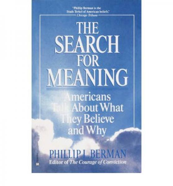 The Search for Meaning  Americans Talk About Wha
