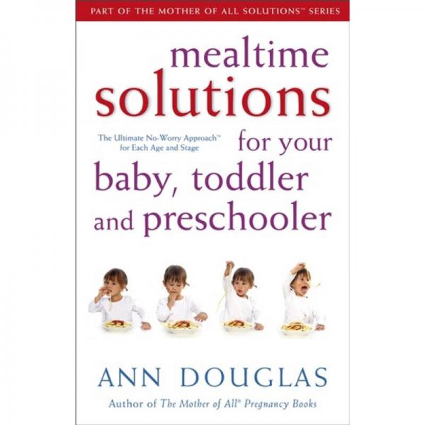 Mealtime Solutions for Your Baby Toddler and Preschooler