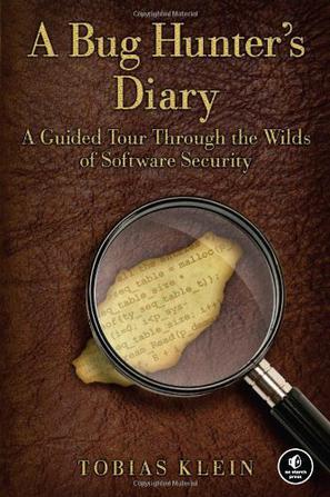 A Bug Hunter's Diary：A Guided Tour Through the Wilds of Software Security