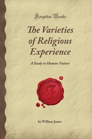The Varieties of Religious Experience：A Study in Human Nature (Forgotten Books)
