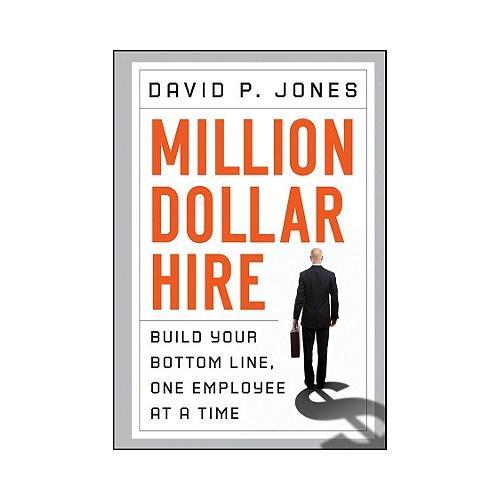 Million-Dollar Hire  Build Your Bottom Line, One Employee at a Time