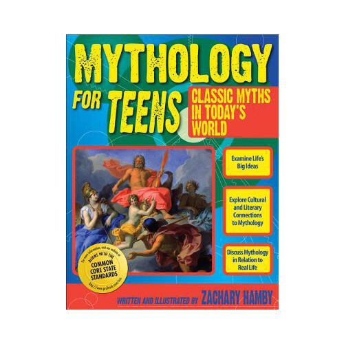 Mythology for Teens: Classic Myths for Today\'s World