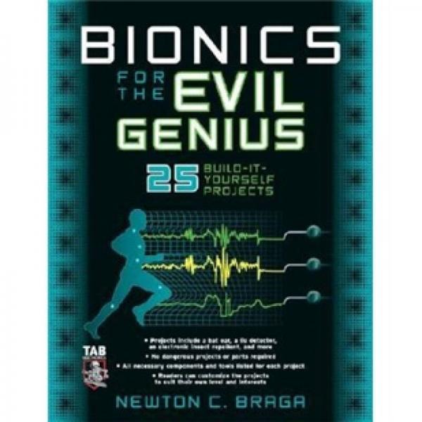 Bionics for the Evil Genius: 25 Build-it-Yourself Projects