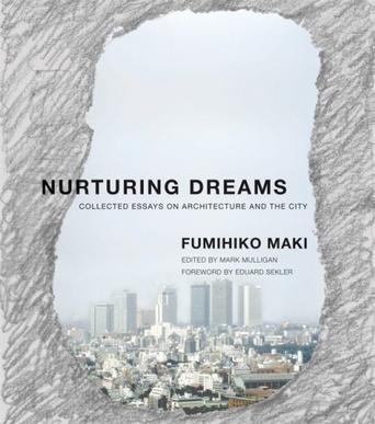 Nurturing Dreams：Collected Essays on Architecture and the City