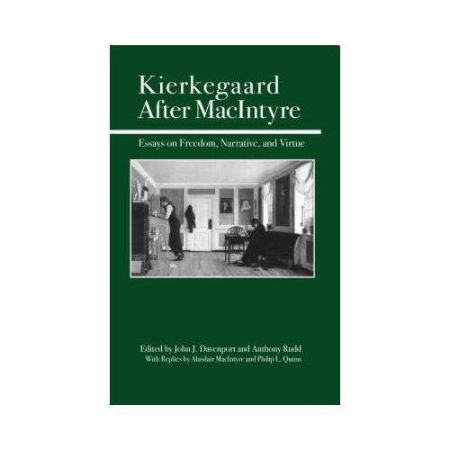 Kierkegaard After MacIntyre: Essays on Freedom, Narrative, and Virtue