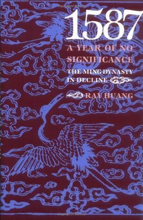 1587, A Year of No Significance：The Ming Dynasty in Decline