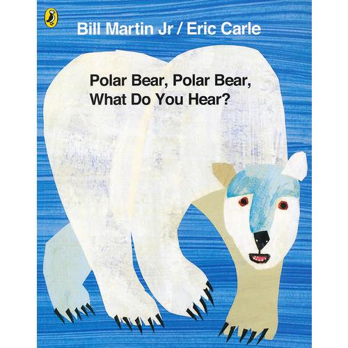 Eric Carle: Polar Bear, Polar Bear, What Do You Hear? [Paperback] 北极熊，北极熊，你听到了什么？