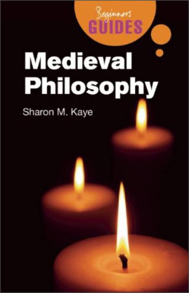 Medieval Philosophy: A Beginner's Guide