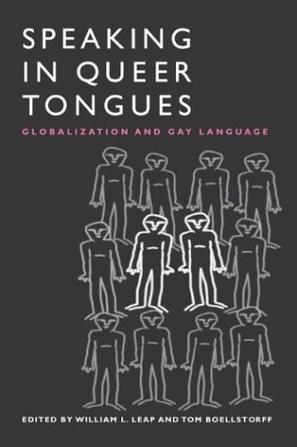 Speaking in Queer Tongues：Globalization and Gay Language