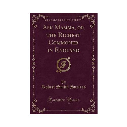 Ask Mamma, or the Richest Commoner in England 