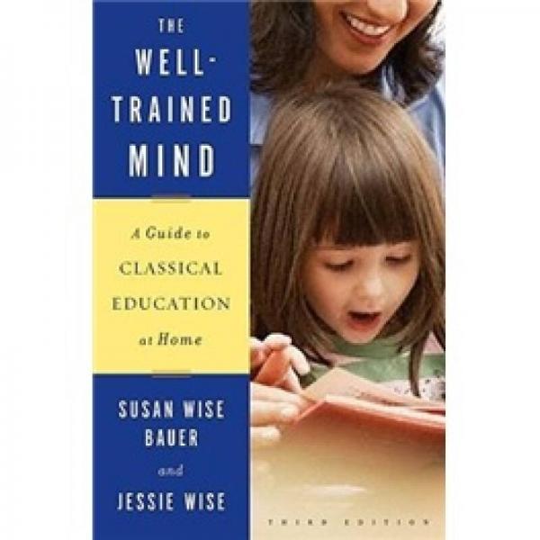 The Well-Trained Mind: A Guide to Classical Education at Home