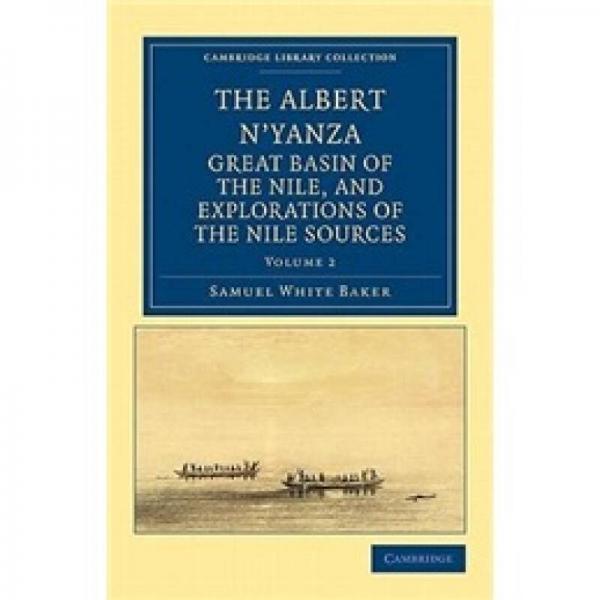 The Albert N'yanza, Great Basin of the Nile, and Explorations of the Nile Sources