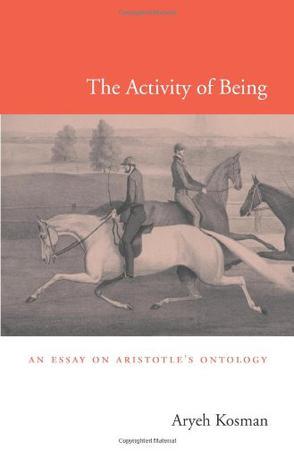 The Activity of Being：An Essay on Aristotle's Ontology