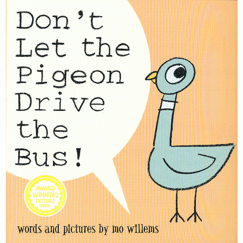 Don’t Let the Pigeon Drive the Bus (by Mo Willems) 鸽子系列：别让鸽子开巴士（获2003年凯迪克获奖绘本） 