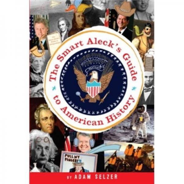 The Smart Aleck's Guide to American History