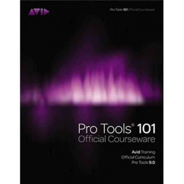 Pro Tools 101 Official Courseware, Version 9.0