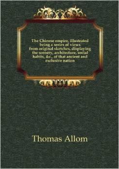 THE CHINESE EMPIRE ILLUSTRATED Being A Series Of Views From Original Sketches Displaying The Scenery Architecture Social Habits etc Of That Ancient And Exclusive Nation.