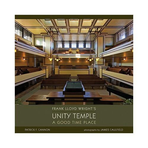 Frank Lloyd Wright\'s Unity Temple: A Good Time Place