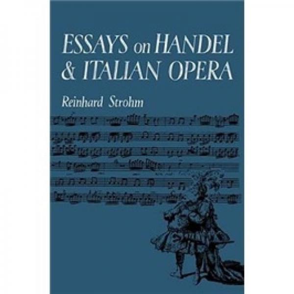 Essays on Handel and Italian Opera