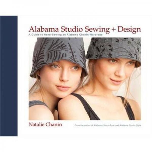 Alabama Studio Sewing + Design: A Guide to Hand-Sewing an Alabama Chanin Wardrobe