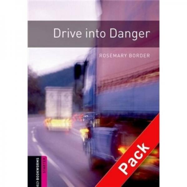 Oxford Bookworms Library Third Edition Starters: Narrative Drive into Danger 