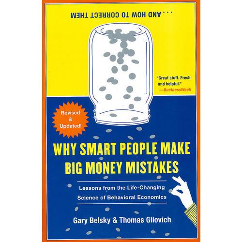 Why Smart People Make Big Money Mistakes and How to Correct Them：Why Smart People Make Big Money Mistakes and How to Correct Them