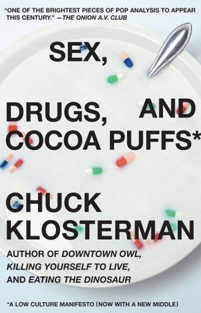 Sex, Drugs, and Cocoa Puffs：A Low Culture Manifesto