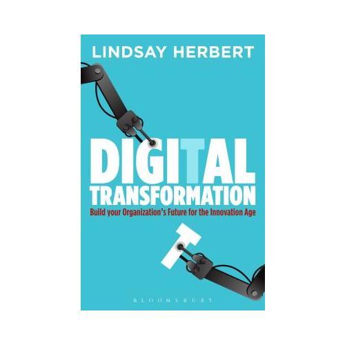 Digital Transformation  Build Your Organization's Future for the Innovation Age