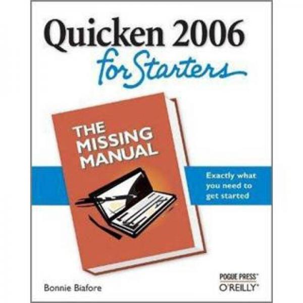 Quicken 2006 for Starters: The Missing Manual: Tthe Missing Manual 