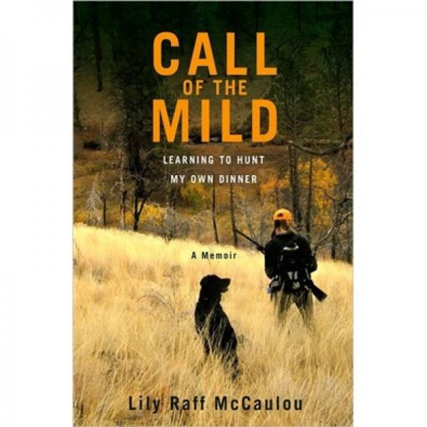 Call of the Mild: Learning to Hunt My Own Dinner