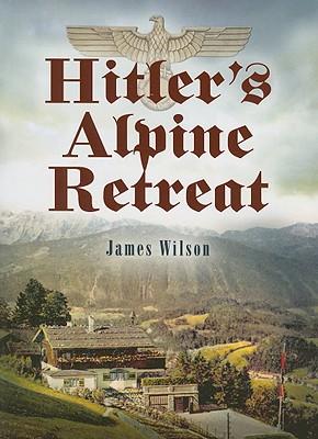 Hitler'sAlpineRetreat