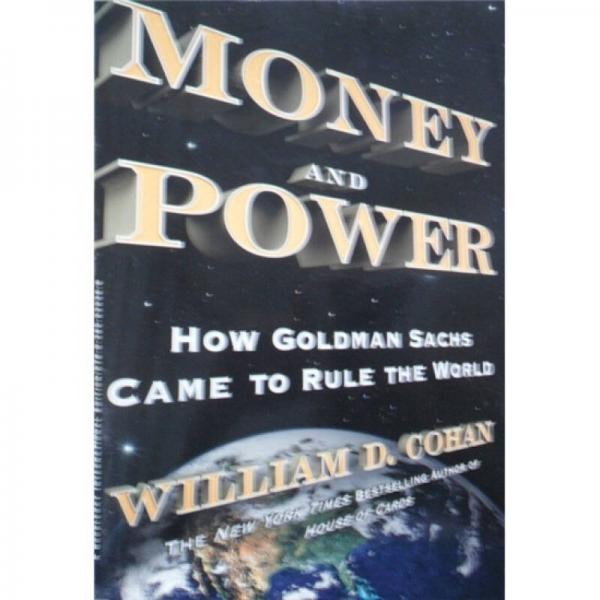Money and Power: How Goldman Sachs Came to Rule the World 金錢與權(quán)力，高盛如何統(tǒng)治世界