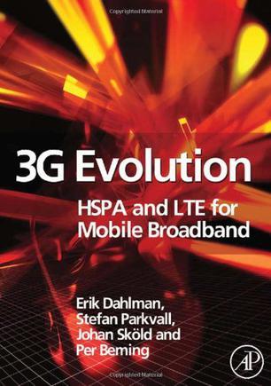 3G Evolution：HSPA and LTE for Mobile Broadband