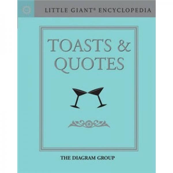 Little Giant Encyclopedia: Toasts & Quotes