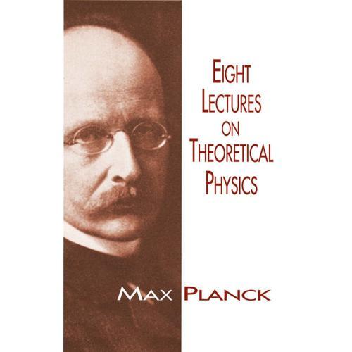 Eight Lectures on Theoretical Physics 