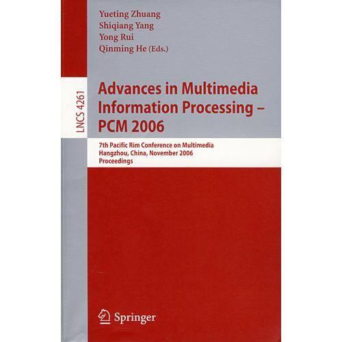多媒体信息处理进展 2006/Advance in multimedia information processing - PCM 2006