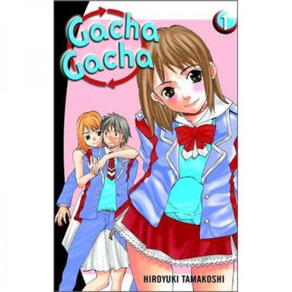 Gacha Gacha Vol. 1