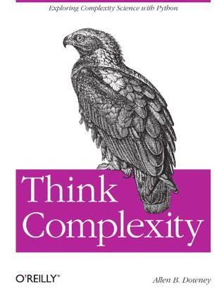 Think Complexity：Complexity Science and Computational Modeling