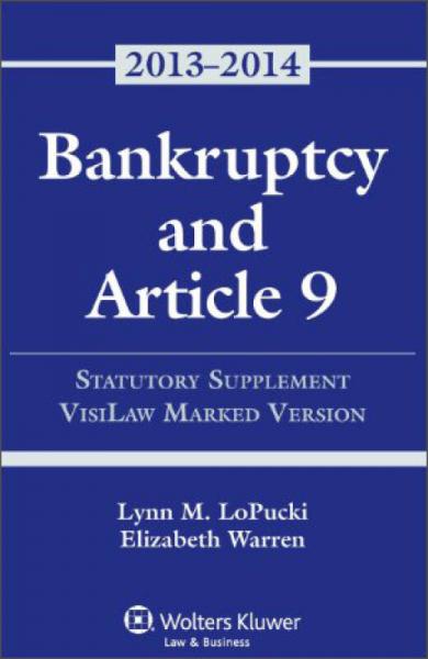 Bankruptcy Article 9 2013-2014 Statutory Supplement (Visilaw Version)