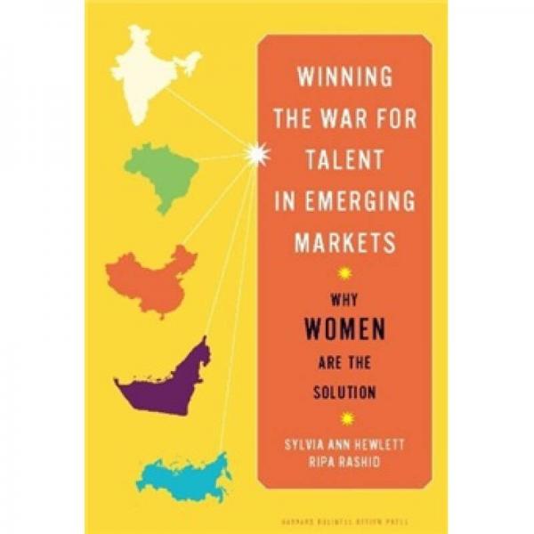Winning the War for Talent in Emerging Markets: Why Women Are the Solution[人才战争]