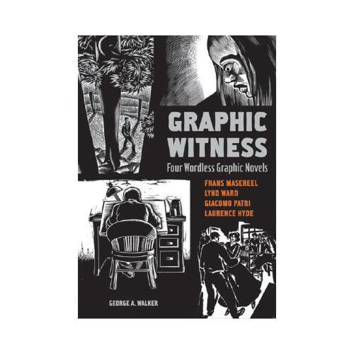 Graphic Witness: Four Wordless Graphic Novels