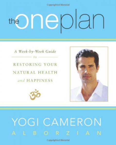 The One Plan: A Week-by-Week Guide to Restoring Your Natural Health and Happiness