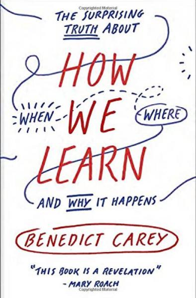 How We Learn：The Surprising Truth About When, Where, and Why It Happens