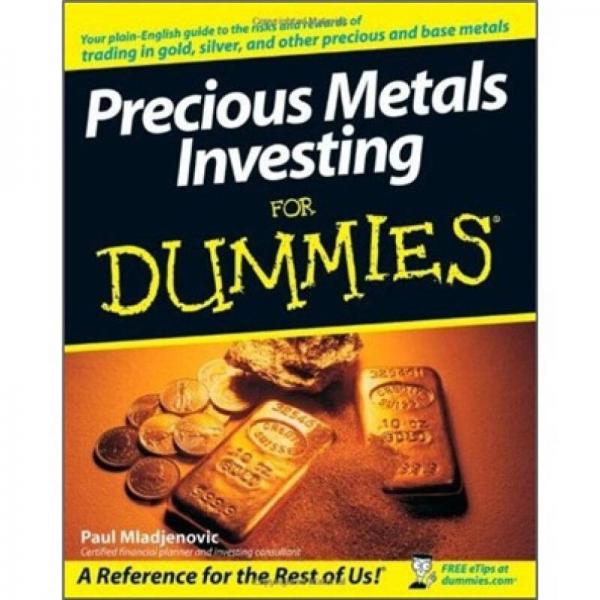 Precious Metals Investing For Dummies[金屬貿(mào)易傻瓜書]