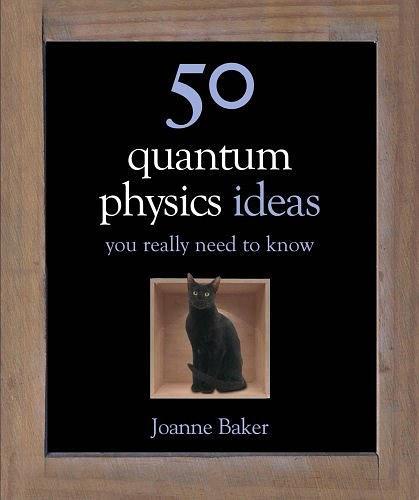 50 Quantum Physics Ideas You Really Need to Know