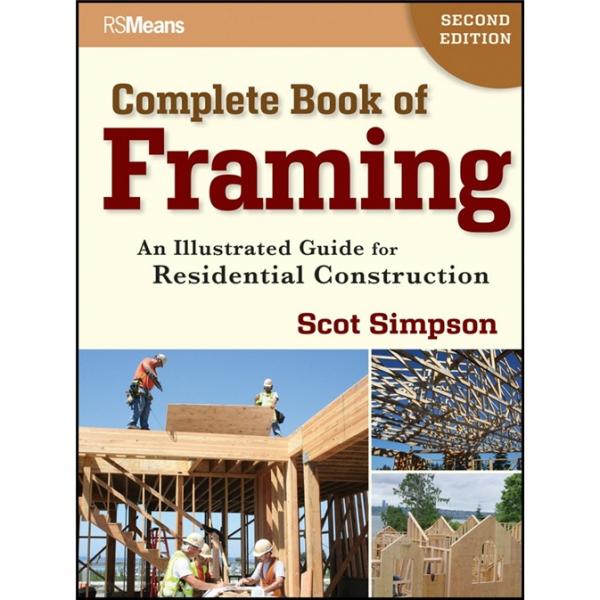 CompleteBookofFraming:AnIllustratedGuideforResidentialConstruction,2ndEdition