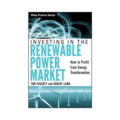 Investing in the Renewable Power Market  How to Profit from Energy Transformation